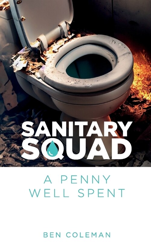 Sanitary Squad - A Penny Well Spent (Paperback)