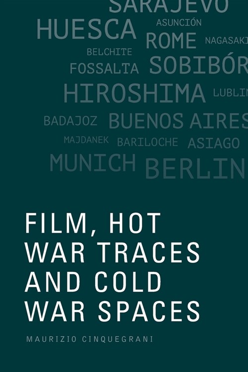 Film, Hot War Traces and Cold War Spaces (Paperback)