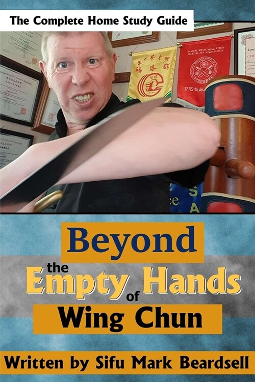 Beyond the Empty Hands of Wing Chun (Paperback)