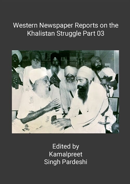 Western Newspaper Reports on the Khalistan Struggle Part 03 (Paperback)