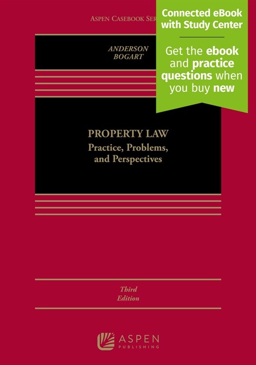Property Law: Practice, Problems, and Perspectives [Connected eBook with Study Center] (Hardcover, 3)