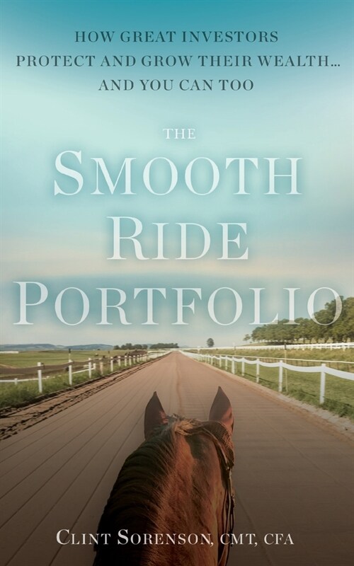 The Smooth Ride Portfolio: How Great Investors Protect and Grow Their Wealth...and You Can Too (Paperback)