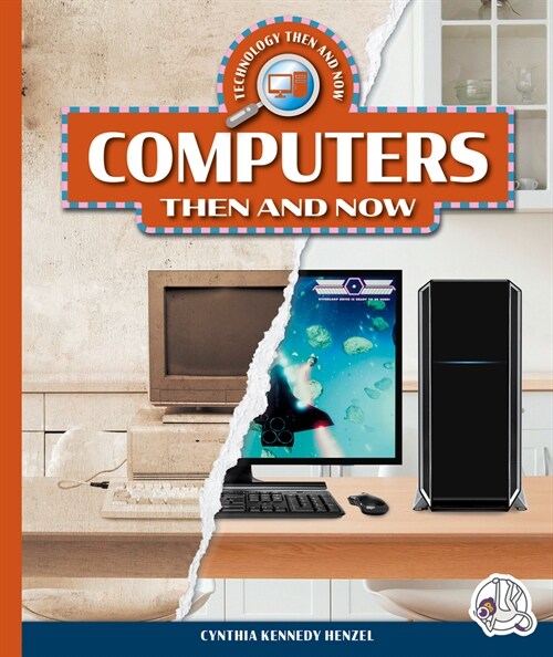 Computers Then and Now (Library Binding)