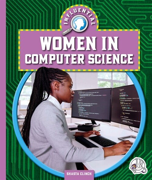 Influential Women in Computer Science (Library Binding)