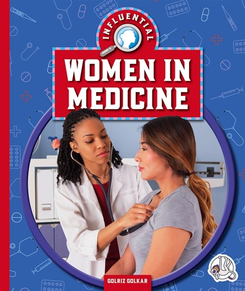 Influential Women in Medicine (Library Binding)