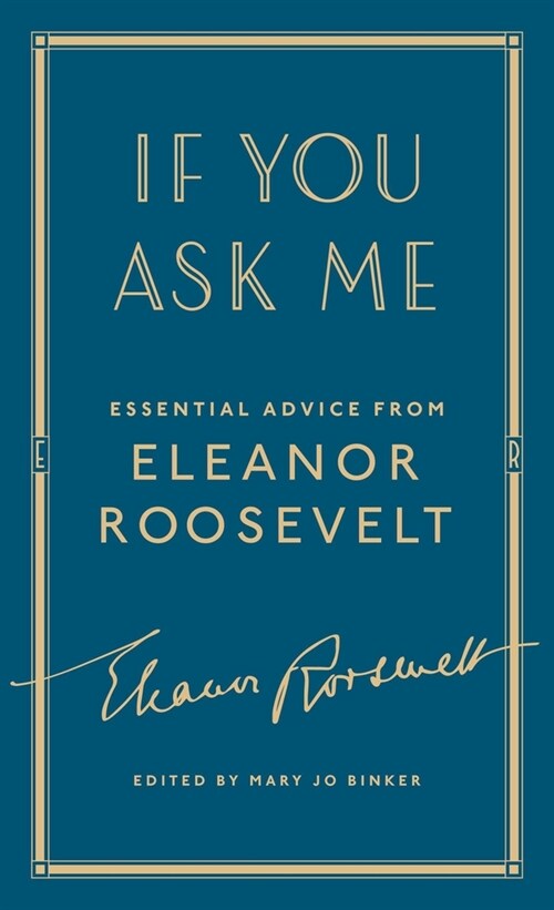 If You Ask Me: Essential Advice from Eleanor Roosevelt (Paperback)