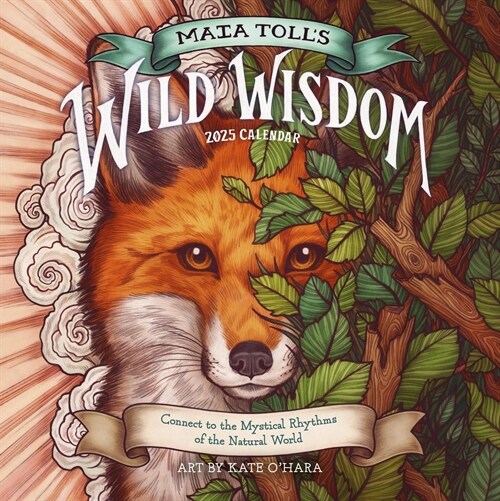 Maia Tolls Wild Wisdom Wall Calendar 2025: Connect to the Mystical Rhythms of the Natural World (Wall)