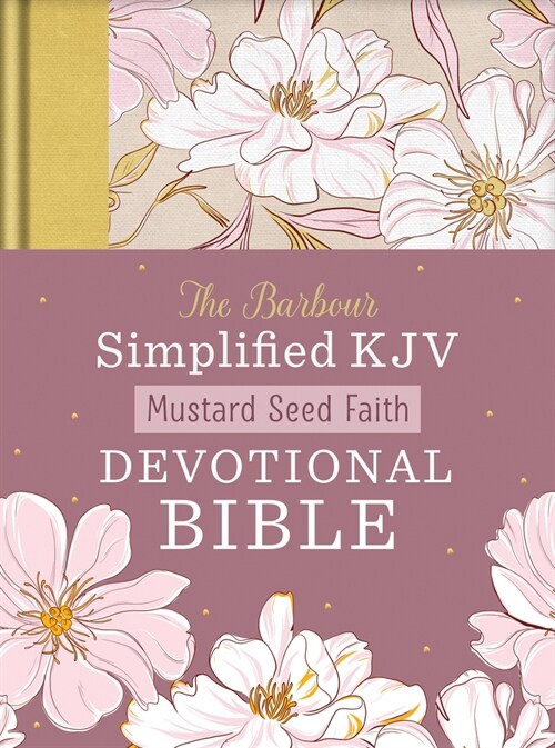 Mustard Seed Faith Devotional Bible--Barbour Skjv [Mustard Yellow Bouquets] (Hardcover)