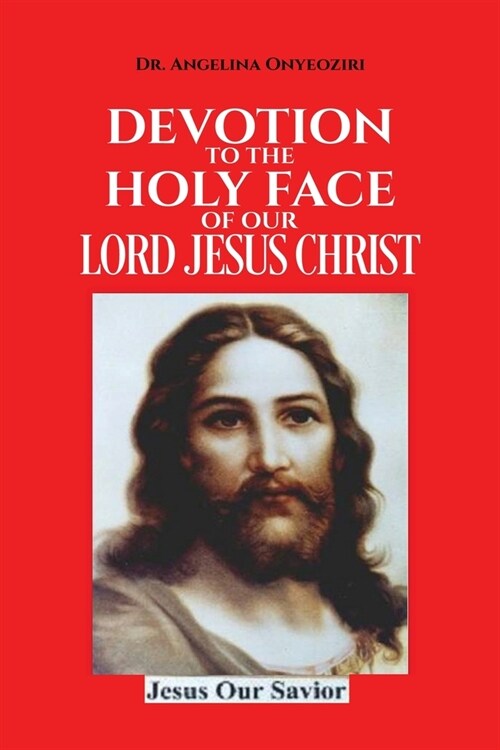 Devotion To The Holy Face Of Our Lord Jesus Christ (Paperback)