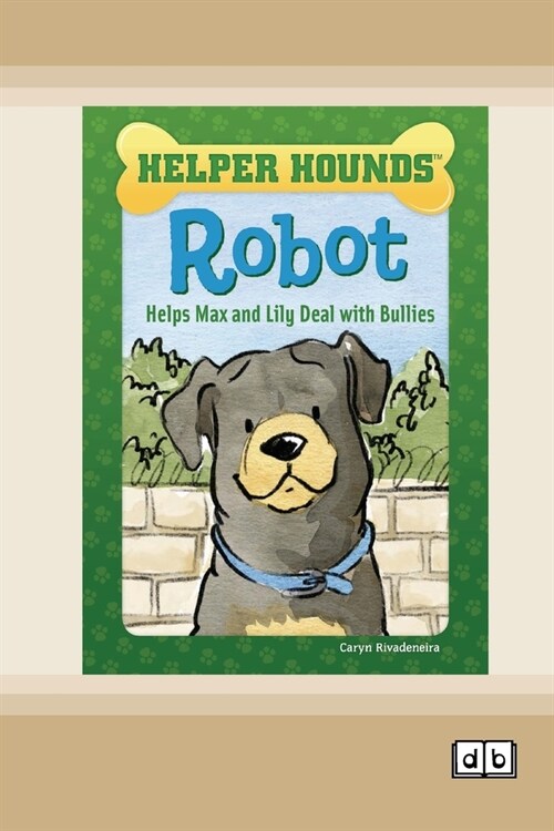 Robot Helps Max and Lily Deal with Bullies [Dyslexic Edition] (Paperback)