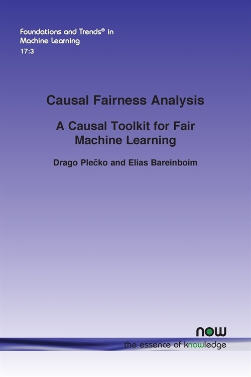 Causal Fairness Analysis: A Causal Toolkit for Fair Machine Learning (Paperback)