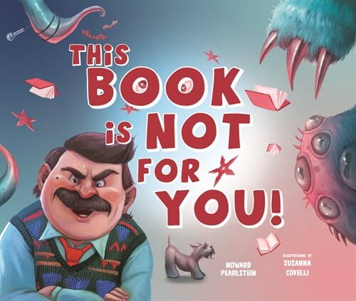 This Book Is Not for You: A Picture Book Without Any Ninjas, Zombies, or Aliens (Hardcover)