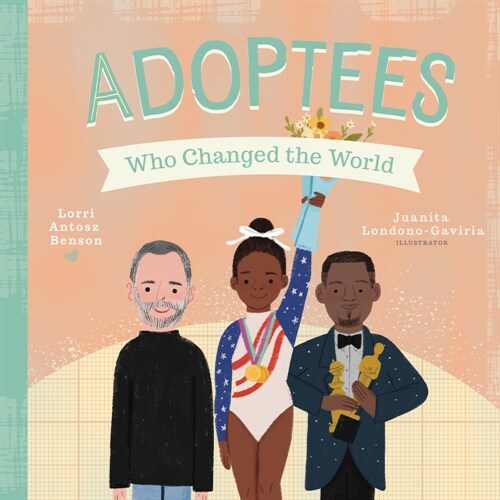 Adoptees Who Changed the World: A Board Book (Board Books)