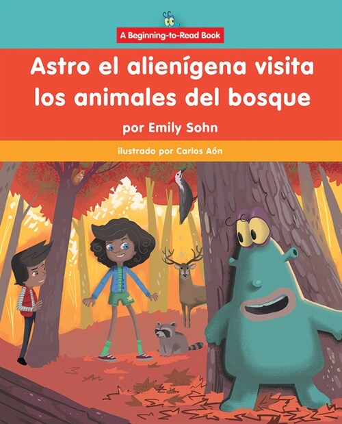 Astro El Alien?ena Visita Los Animales del Bosque (Astro the Alien Visits Forest Animals) (Library Binding)