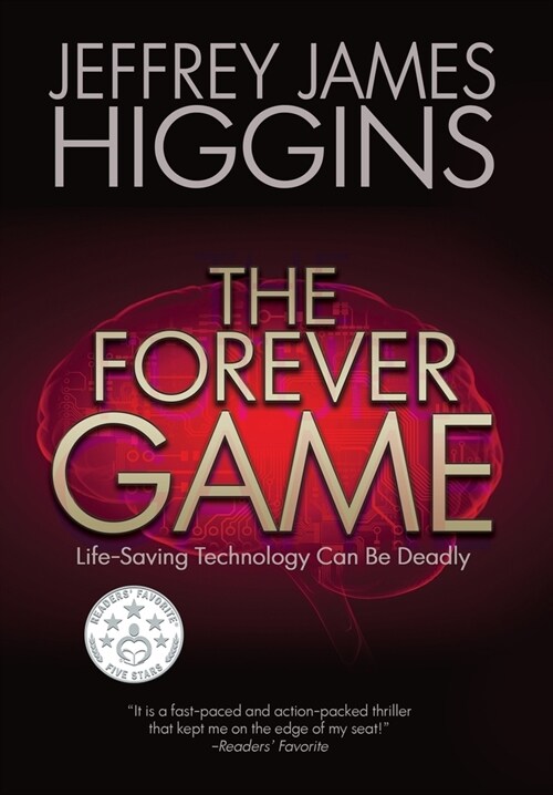 The Forever Game: Life-Saving Technology Can Be Deadly (Hardcover)