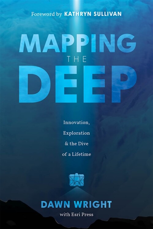 Mapping the Deep: Innovation, Exploration, and the Dive of a Lifetime (Paperback)