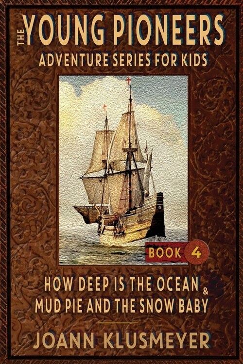 How Deep Is The Ocean & Mud Pie and the Snow Baby: An Anthology of Young Pioneer Adventures (Paperback)