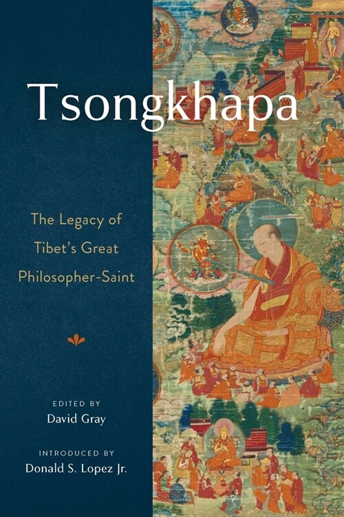 Tsongkhapa: The Legacy of Tibets Great Philosopher-Saint (Paperback)
