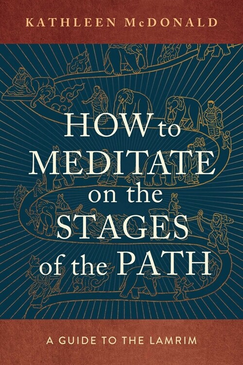 How to Meditate on the Stages of the Path: A Guide to the Lamrim (Paperback)