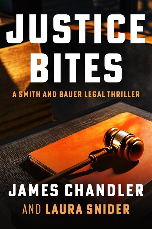 Justice Bites: A Smith and Bauer Legal Thriller (Paperback)