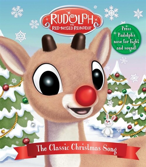 Rudolph the Red-Nosed Reindeer: The Classic Christmas Song: Press Rudolphs Nose for Light and Sound! (Board Books)