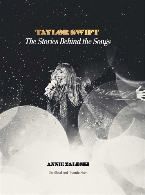 Taylor Swift: The Stories Behind the Songs (Hardcover)