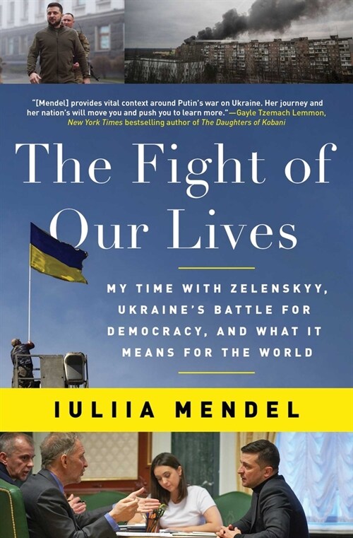 The Fight of Our Lives: My Time with Zelenskyy, Ukraines Battle for Democracy, and What It Means for the World (Paperback)