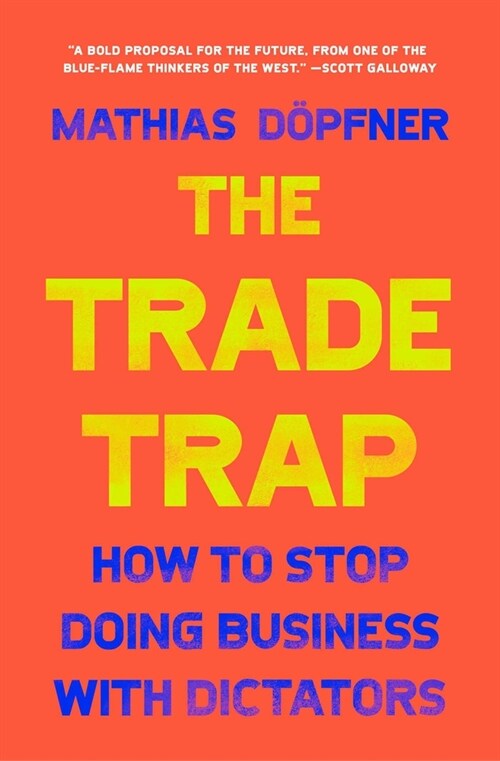 The Trade Trap: Dealing with Democracies and Dictators (Paperback)