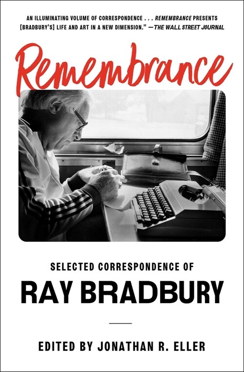 Remembrance: Selected Correspondence of Ray Bradbury (Paperback)