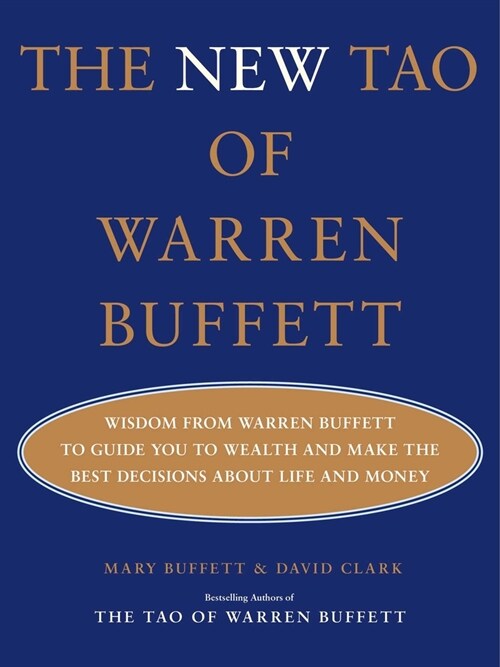 The New Tao of Warren Buffett: Wisdom from Warren Buffett to Help Guide You to Wealth and Make the Best Decisions about Life and Money (Hardcover)