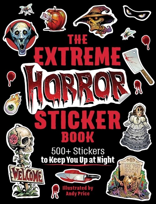 The Extreme Horror Sticker Book: 500+ Stickers to Keep You Up at Night (Paperback)
