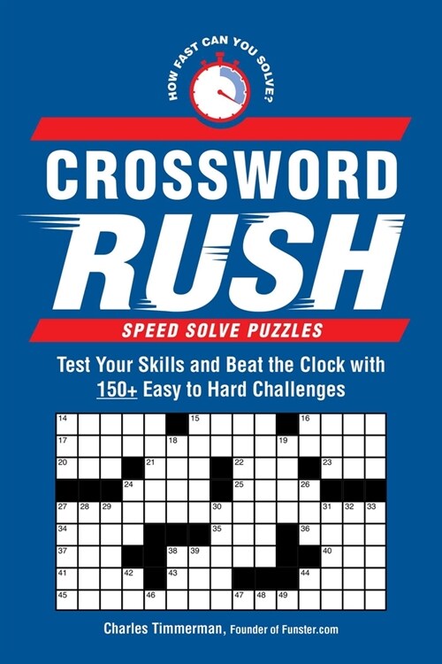 Crossword Rush: Test Your Skills and Beat the Clock with 150+ Easy to Hard Challenges (Paperback)
