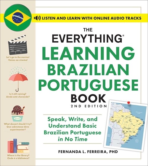 The Everything Learning Brazilian Portuguese Book, 2nd Edition: Speak, Write, and Understand Basic Brazilian Portuguese in No Time (Paperback)