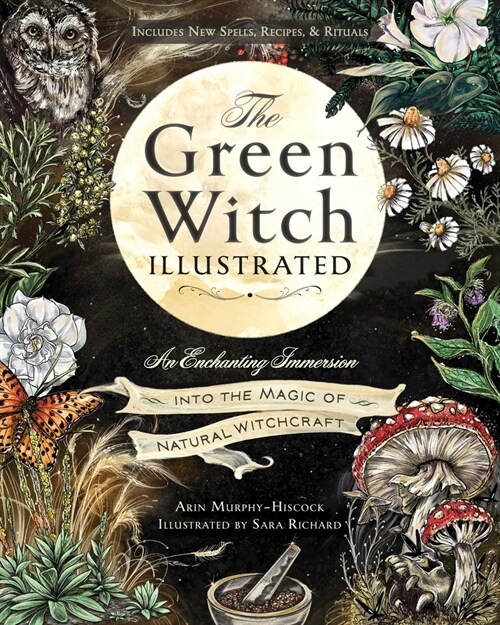 The Green Witch Illustrated: An Enchanting Immersion Into the Magic of Natural Witchcraft (Hardcover)