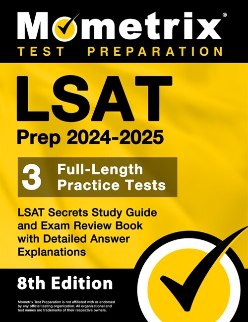 LSAT Prep 2024-2025 - 3 Full-Length Practice Tests, LSAT Secrets Study Guide and Exam Review Book with Detailed Answer Explanations: [8th Edition] (Paperback)