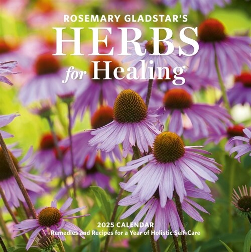 Rosemary Gladstars Herbs for Healing Wall Calendar 2025: Remedies and Recipes for a Year of Holistic Self-Care (Wall)