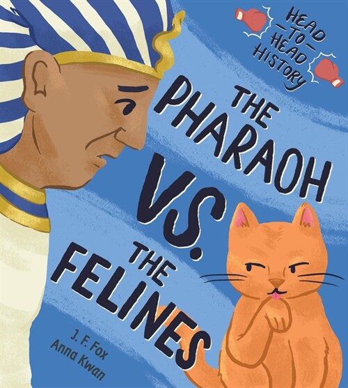 The Pharaoh vs. the Felines (Hardcover)