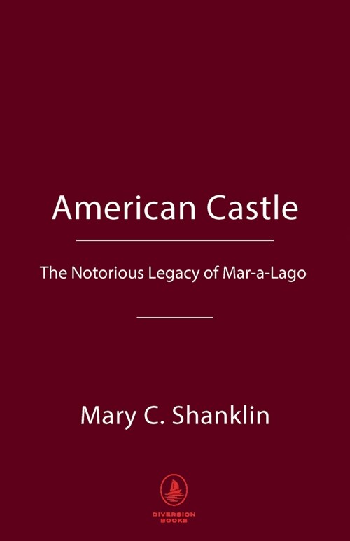 American Castle: The Notorious Legacy of Mar-A-Lago (Paperback)