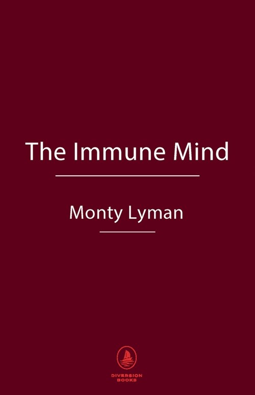 The Immune Mind: The Hidden Dialogue Between Your Brain and Immune System. (Paperback)