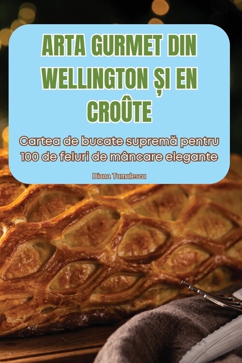Arta Gurmet Din Wellington Și En Cro?e (Paperback)