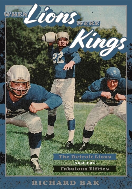 When Lions Were Kings: The Detroit Lions and the Fabulous Fifties (Paperback)