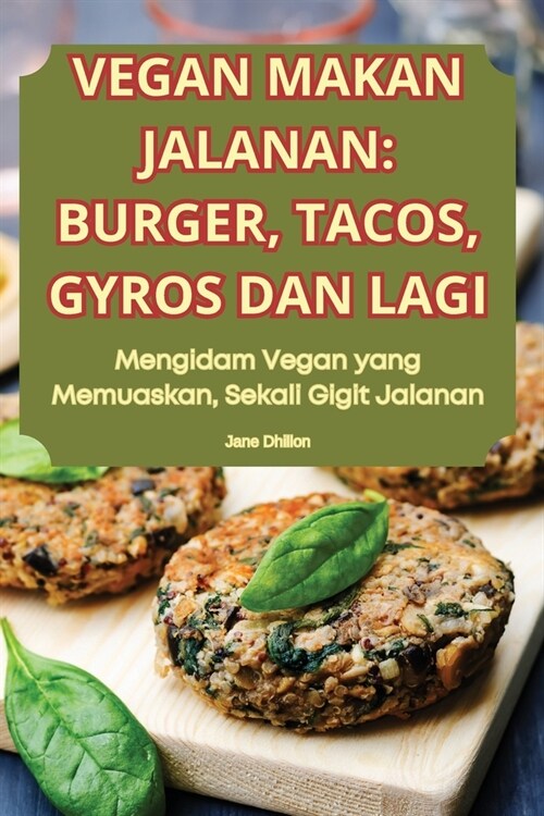 Vegan Makan Jalanan: Burger, Tacos, Gyros Dan Lagi: Burgerji, Tacosi, Giros in VeČ (Paperback)