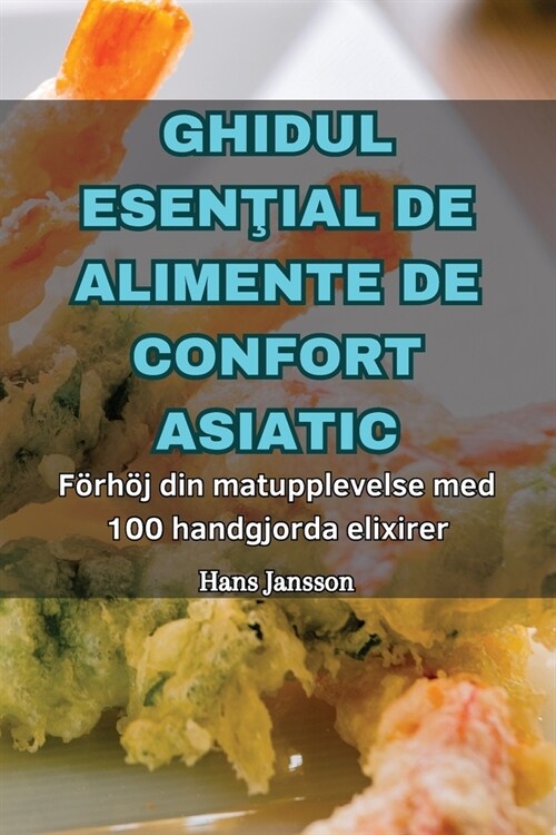 Ghidul EsenŢial de Alimente de Confort Asiatic (Paperback)