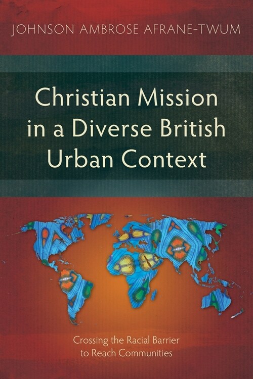 Christian Mission in a Diverse British Urban Context: Crossing the Racial Barrier to Reach Communities (Paperback)