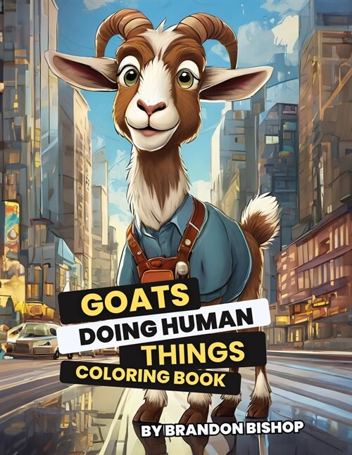 Goats Doing Human Things Coloring Book (Paperback)