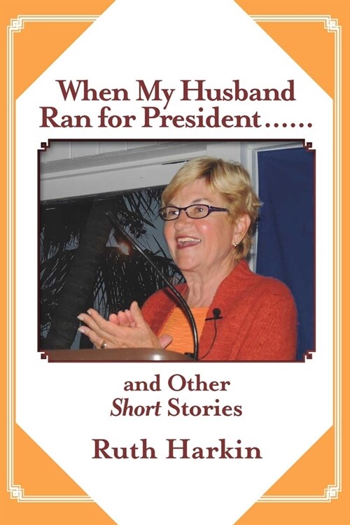 When My Husband Ran for President and Other Short Stories (Paperback)