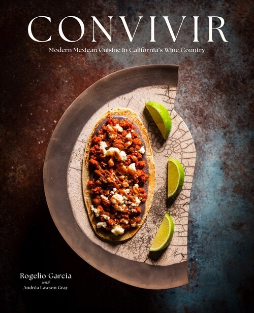 Convivir: Modern Mexican Cuisine in Californias Wine Country (Hardcover)