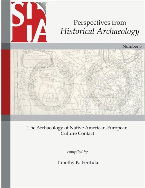 The Archaeology of Native American-European Culture Contact: Perspectives from Historical Archaeology (Paperback)