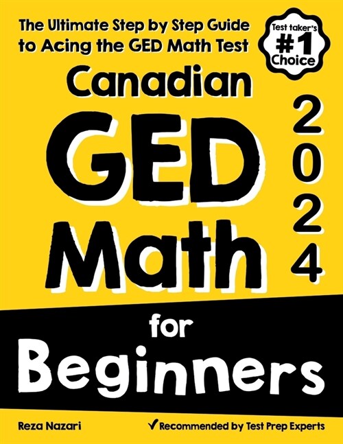 Canadian GED Math for Beginners: The Ultimate Step by Step Guide to Acing the GED Math Test (Paperback)