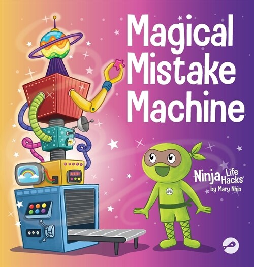 Magical Mistake Machine: A Childrens Book About Failing Forward (Hardcover)